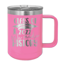 Load image into Gallery viewer, Class Of 2022 We Made History Laser Engraved  Mug (Etched)

