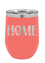 Load image into Gallery viewer, Home Sweet Home 3 Laser Engraved Wine Tumbler (Etched)

