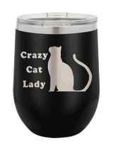 Load image into Gallery viewer, Crazy Cat Lady Laser Engraved  Wine Tumbler (Etched)
