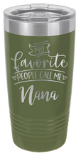 Load image into Gallery viewer, My Favorite People Call Me Nana Laser Engraved Tumbler (Etched) - Customizable

