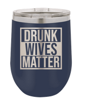 Load image into Gallery viewer, Drink Wives Matter Laser Engraved Wine Tumbler (Etched)
