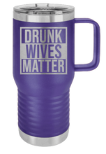 Load image into Gallery viewer, Drunk Wives Matter Laser Engraved Mug (Etched)
