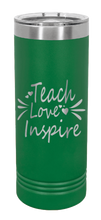 Load image into Gallery viewer, Teach Love Inspire Laser Engraved Skinny Tumbler (Etched)
