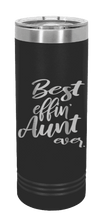 Load image into Gallery viewer, Best Eff&#39;n Aunt Ever Laser Engraved Skinny Tumbler (Etched)
