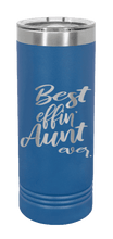 Load image into Gallery viewer, Best Eff&#39;n Aunt Ever Laser Engraved Skinny Tumbler (Etched)
