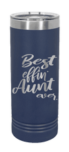 Load image into Gallery viewer, Best Eff&#39;n Aunt Ever Laser Engraved Skinny Tumbler (Etched)
