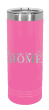 Load image into Gallery viewer, Home Sweet Home Laser Engraved Skinny Tumbler (Etched)
