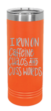 Load image into Gallery viewer, I Run on Caffeine Chaos and Cuss Words Laser Engraved Skinny Tumbler (Etched)
