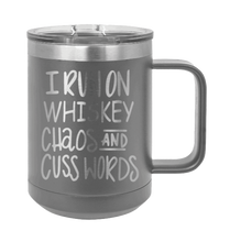 Load image into Gallery viewer, I Run on Whiskey, Chaos and Cuss Words Laser Engraved Mug (Etched)
