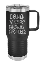 Load image into Gallery viewer, I Run on Whiskey, Chaos and Cuss Words Laser Engraved Mug (Etched)

