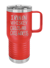 Load image into Gallery viewer, I Run on Whiskey, Chaos and Cuss Words Laser Engraved Mug (Etched)
