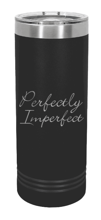 Perfectly Imperfect Engraved Skinny Tumbler (Etched)