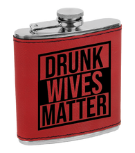 Load image into Gallery viewer, Drunk Wives Matter Laser Engraved Flask
