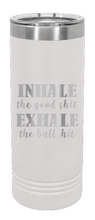 Load image into Gallery viewer, Inhale the Good Shit Exhale the Bullshit Laser Engraved Skinny Tumbler (Etched)
