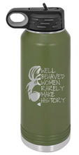 Load image into Gallery viewer, Well Behaved Women Rarely Make History Laser Engraved Water Bottle (Etched)
