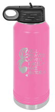 Load image into Gallery viewer, Well Behaved Women Rarely Make History Laser Engraved Water Bottle (Etched)
