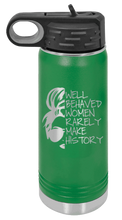 Load image into Gallery viewer, Well Behaved Women Rarely Make History Laser Engraved Water Bottle (Etched)
