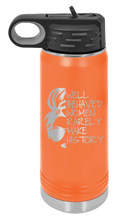 Load image into Gallery viewer, Well Behaved Women Rarely Make History Laser Engraved Water Bottle (Etched)
