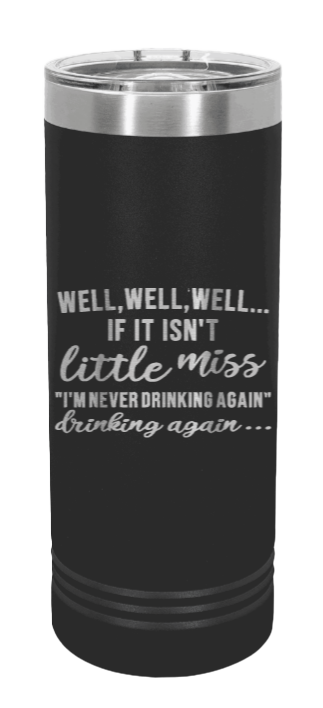 Never Drinking Again Laser Engraved Skinny Tumbler (Etched)
