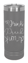 Load image into Gallery viewer, Drink Drank Drunk Laser Engraved Skinny Tumbler (Etched)
