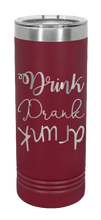 Load image into Gallery viewer, Drink Drank Drunk Laser Engraved Skinny Tumbler (Etched)
