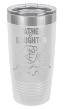 Load image into Gallery viewer, Father and Daughter - Best Friends for Life Fist Bump Laser Engraved Tumbler (Etched)
