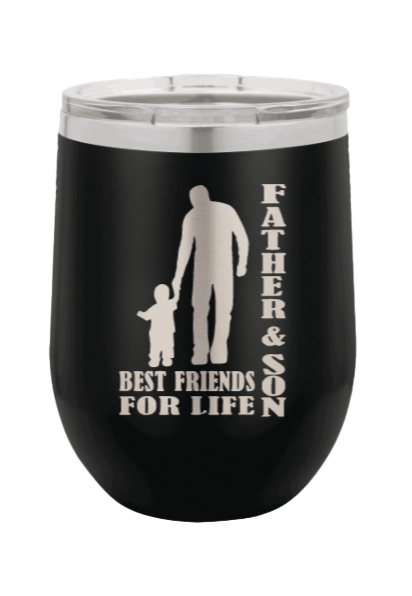 Father & Son - Best Friends for Life Laser Engraved Wine Tumbler (Etched)