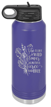 Load image into Gallery viewer, Like A Wild Flower Laser Engraved Water Bottle (Etched)
