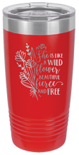Load image into Gallery viewer, Like A Wild Flower Laser Engraved Tumbler (Etched)
