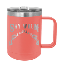 Load image into Gallery viewer, Tombstone Say When Laser Engraved Mug (Etched)
