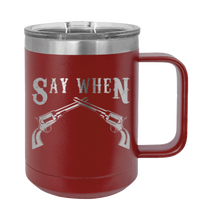 Load image into Gallery viewer, Tombstone Say When Laser Engraved Mug (Etched)
