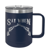 Load image into Gallery viewer, Tombstone Say When Laser Engraved Mug (Etched)
