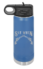 Load image into Gallery viewer, Tombstone Say When Laser Engraved Water Bottle
