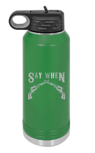 Load image into Gallery viewer, Tombstone Say When Laser Engraved Water Bottle
