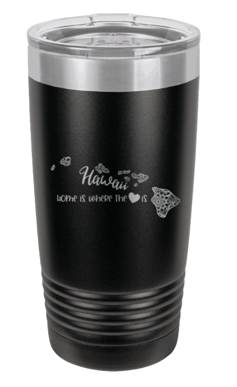 Hawaii - Home Is Where the Heart is Laser Engraved Tumbler (Etched)