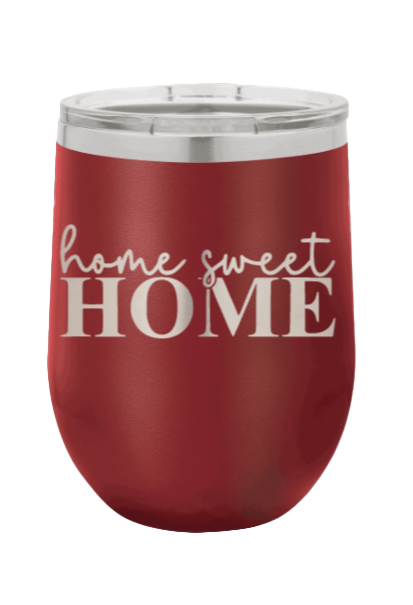 Home Sweet Home 1 Laser Engraved Wine Tumbler (Etched)