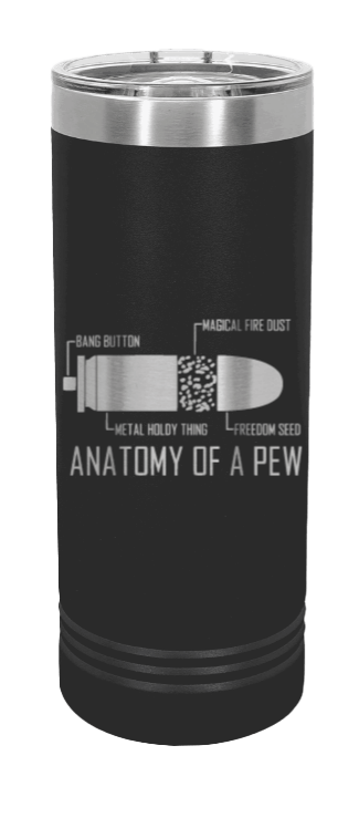 Anatomy Of A Pew Laser Engraved Skinny Tumbler (Etched)