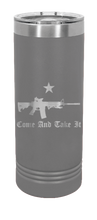 Load image into Gallery viewer, Come And Take It Laser Engraved Skinny Tumbler (Etched)

