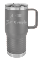 Load image into Gallery viewer, I Will Not Comply Laser Engraved Mug (Etched)
