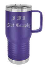 Load image into Gallery viewer, I Will Not Comply Laser Engraved Mug (Etched)
