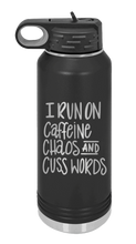 Load image into Gallery viewer, I Run on  Caffeine, Chaos and Cuss Words Laser Engraved Water Bottle (Etched)
