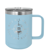 Load image into Gallery viewer, Not All Who Wander Are Lost Laser Engraved Mug (Etched)
