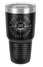 Load image into Gallery viewer, Not All Who Wander Are Lost Laser Engraved Tumbler (Etched)
