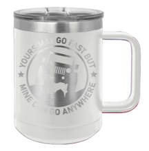 Load image into Gallery viewer, Mine Can Go Any Where Laser Engraved Mug (Etched)
