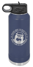 Load image into Gallery viewer, Mine Can Go Anywhere Laser Engraved Water Bottle (Etched)
