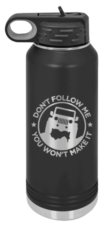 Don't Follow Me Laser Engraved Water Bottle (Etched)