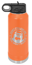 Load image into Gallery viewer, Don&#39;t Follow Me Laser Engraved Water Bottle (Etched)
