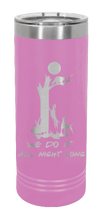 Load image into Gallery viewer, We Do It All Night Long Laser Engraved Skinny Tumbler (Etched)
