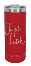 Load image into Gallery viewer, Just Fish Laser Engraved Skinny Tumbler (Etched)
