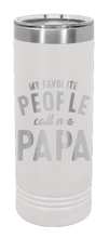 Load image into Gallery viewer, My Favorite People Call Me Papa Laser Engraved Skinny Tumbler (Etched)
